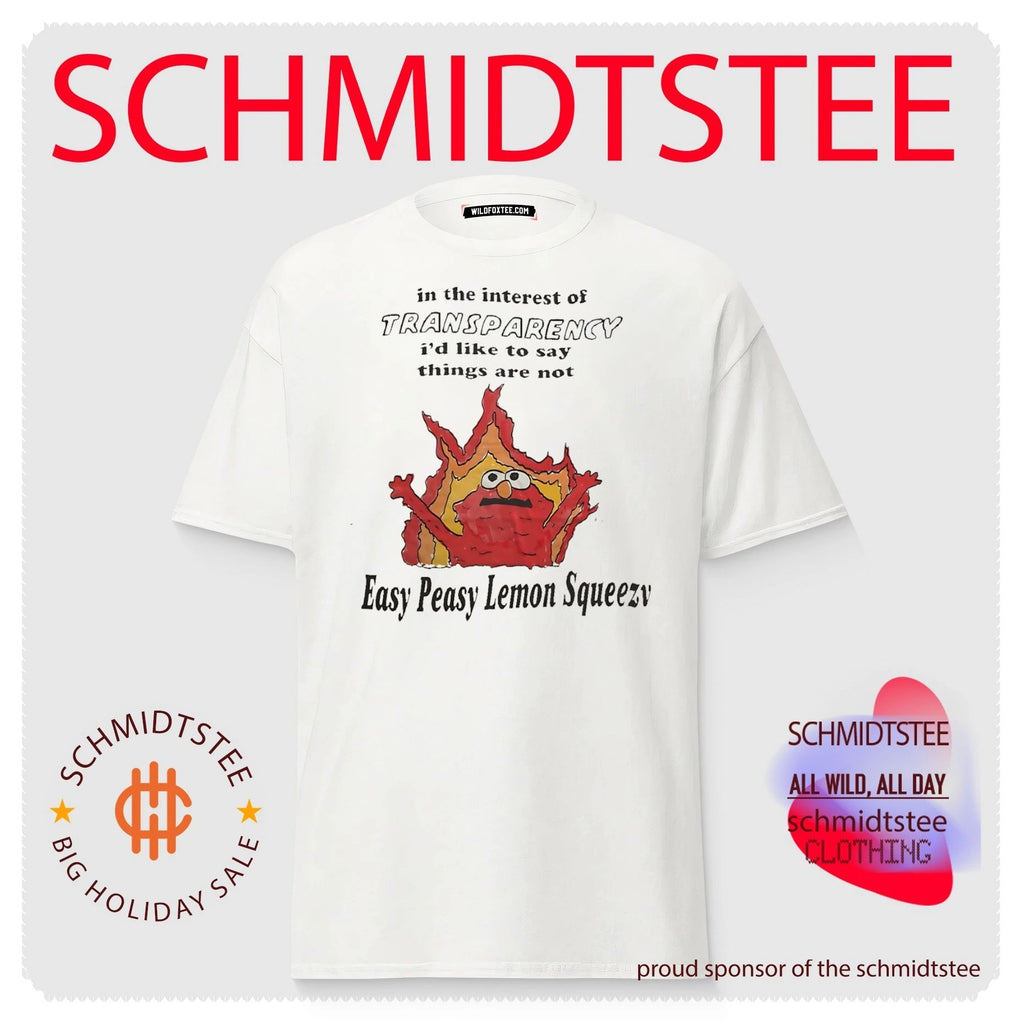 In the Interest of Transparency Things Are Not Easy Peasy Lemon Squeezy shirt