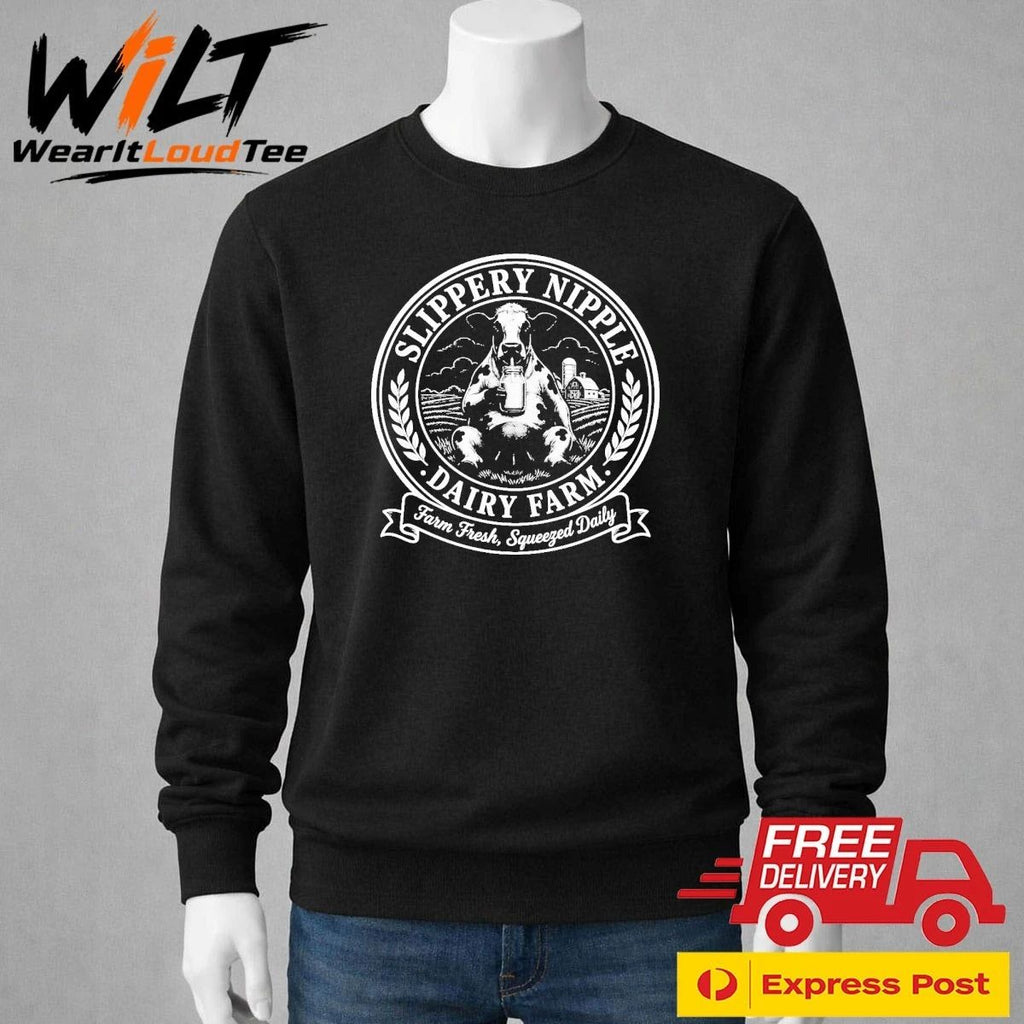 Slippery Nipple Dairy Farm Farm Fresh, Squeezed Daily Shirt