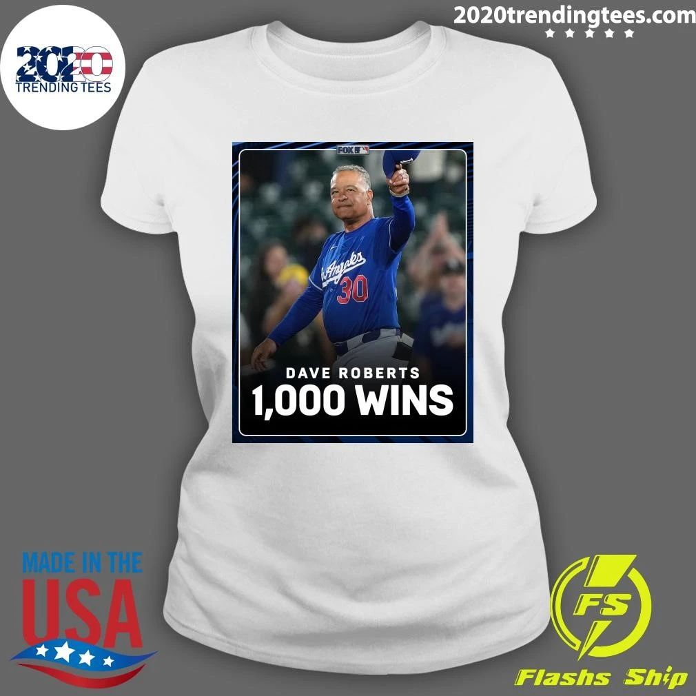 Dave Roberts Has Become The Fastest Manager To Reach 1,000 Career Wins In MLB History Shirt