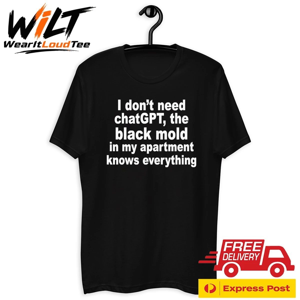 I Don’t Need ChatGPT. The Black Mold In My Apartment Knows Everything Shirt