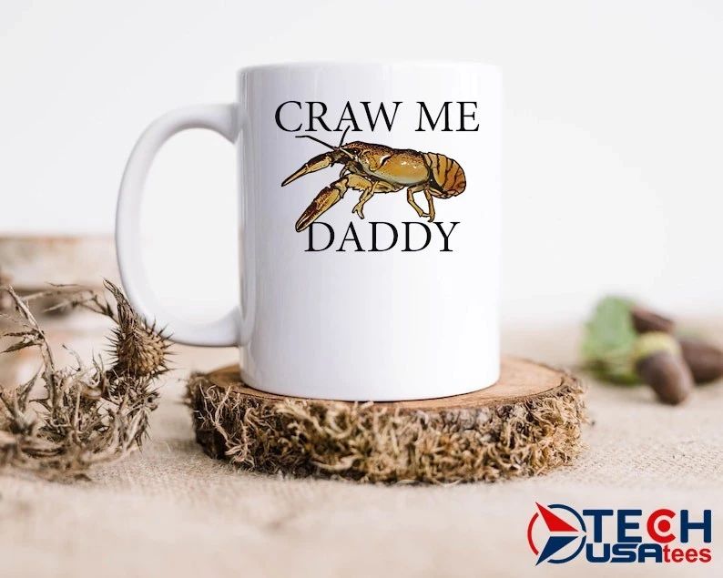 Craw me daddy crawfish shirt