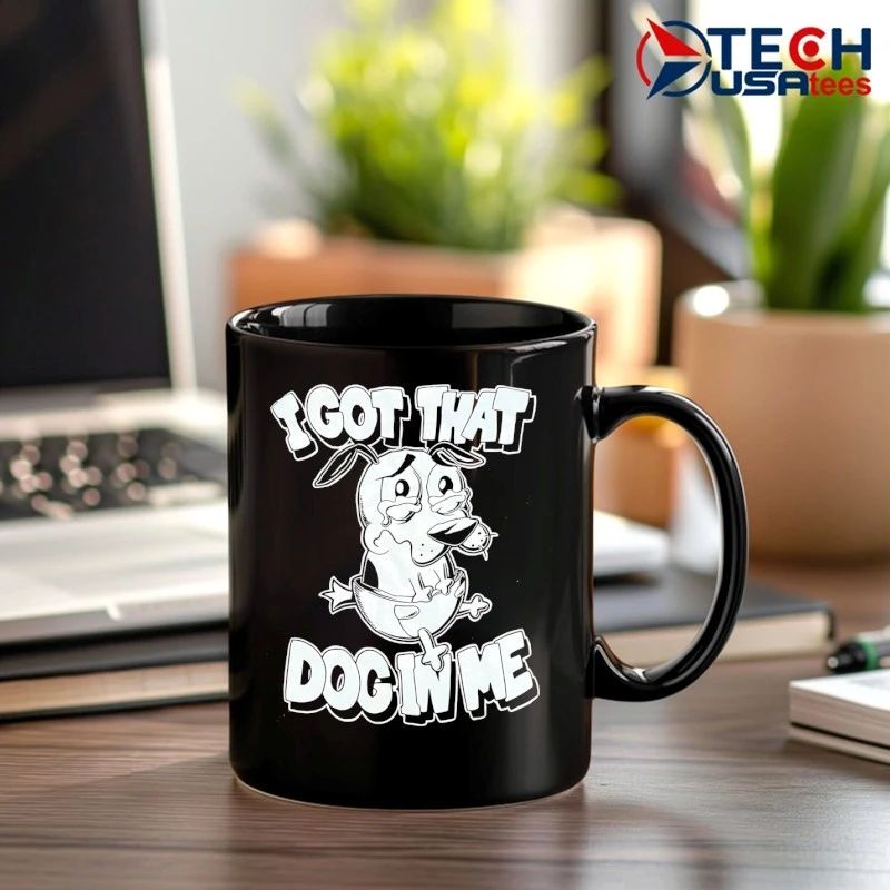 I got that dog in me Courage the Cowardly shirt