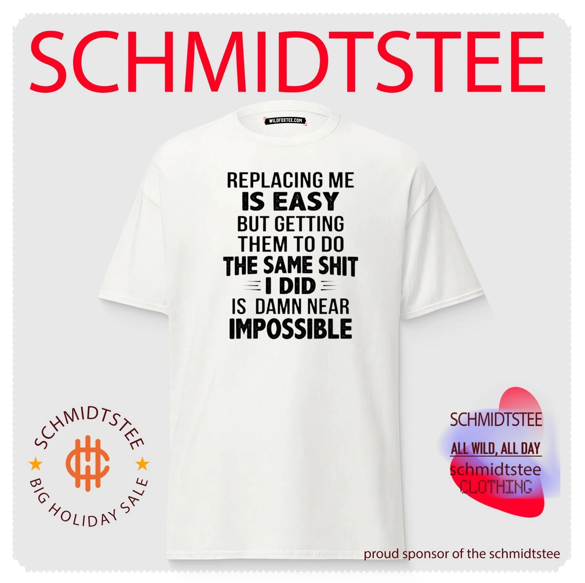 Replacing Me Is Easy but Getting Them to Do the Same Shit Is Damn Near Impossible shirt