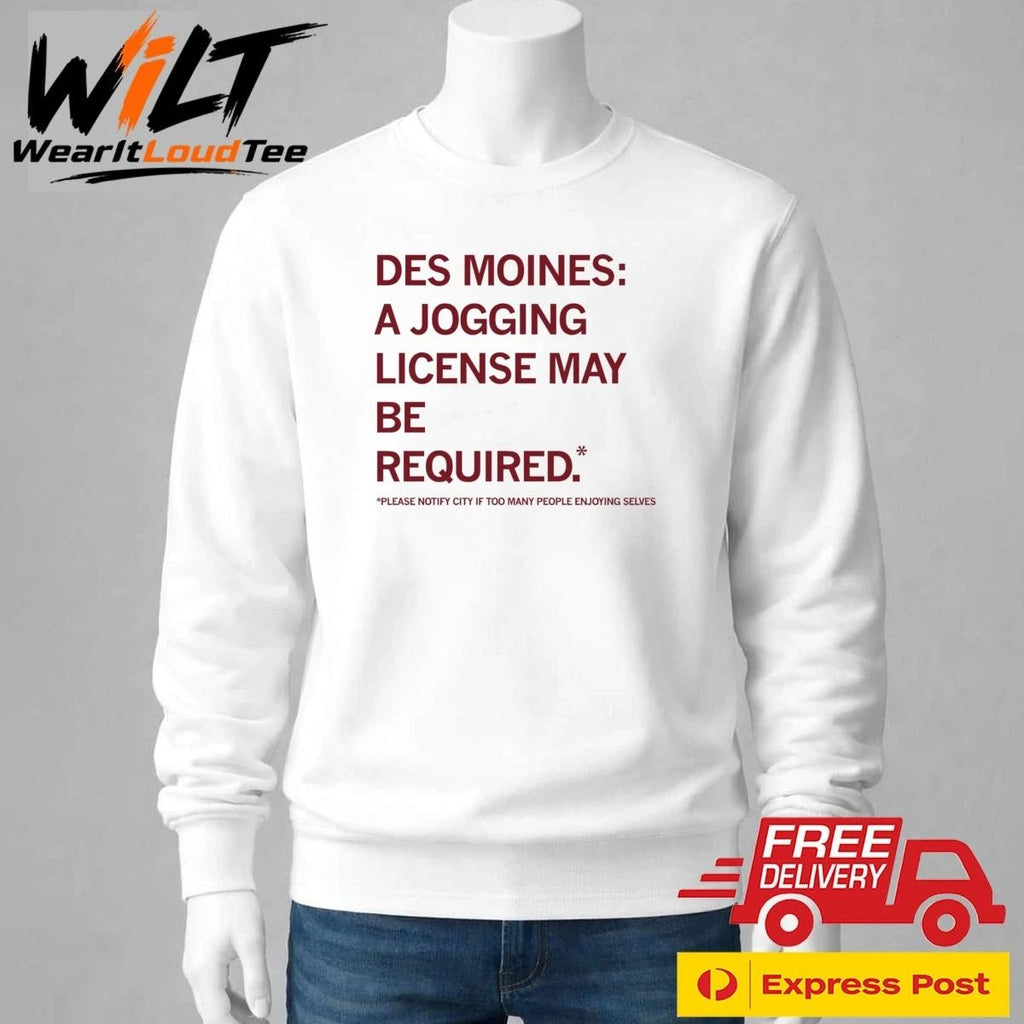 Des Moines Jogging License May Be Required Shirt