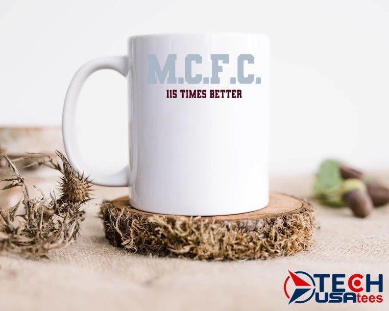 M.C.F.C. 115 times better shirt
