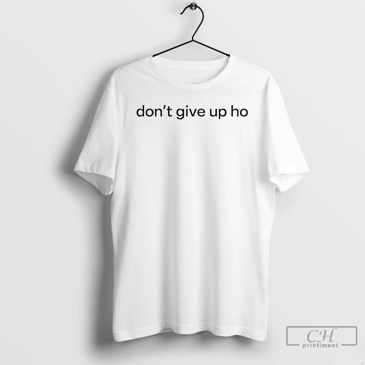 Classic 8prfsgis Dont Give Up Ho