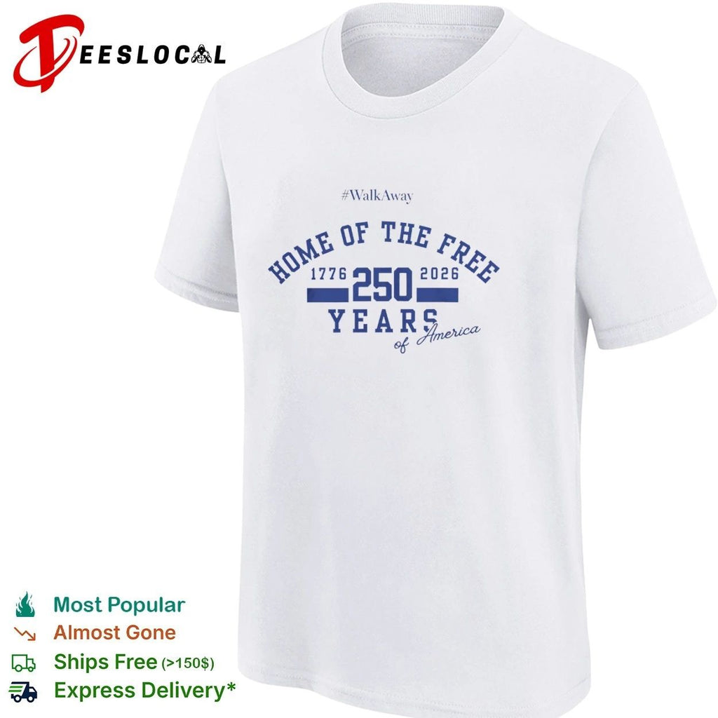 WalkAway Home of the Free 1776 250 Years of America 2026 T-shirt