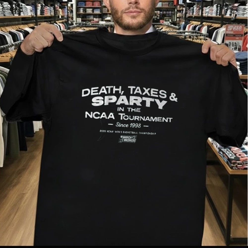 Michigan State Spartans Death, Taxes, & Sparty In The NCAA Tournament Since 1998 Ncaa Men’s Basketball Championship Shirt