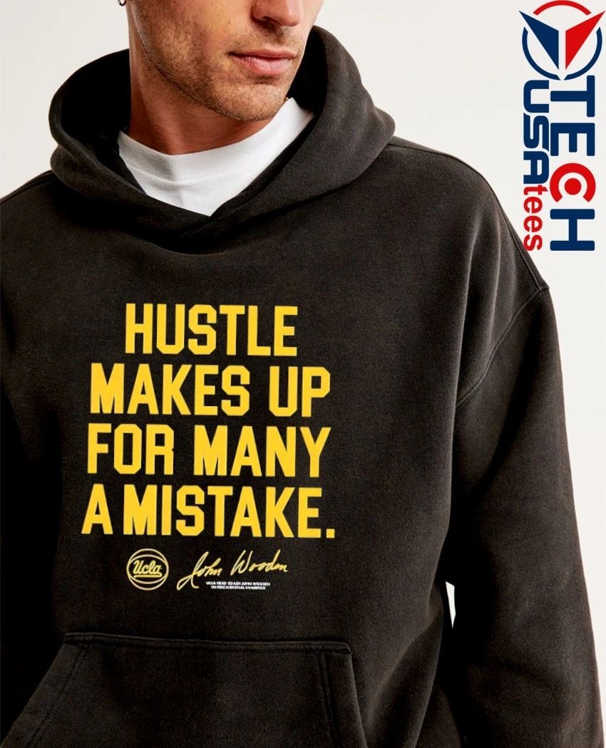 UCLA Bruins Hustle makes up for many a mistake John Wooden shirt