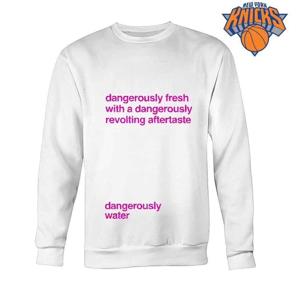 Dangerously Fresh With A Dangerously Revolting Aftertaste Shirt