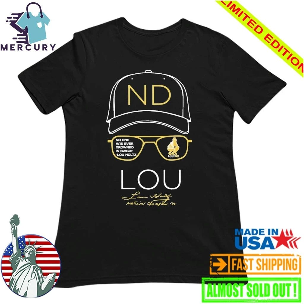 Lou Holtz ND No One Has Ever Drowned In Sweat Shirt