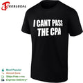 I Cant Pass the Cpa accountant accounting student T-shirt