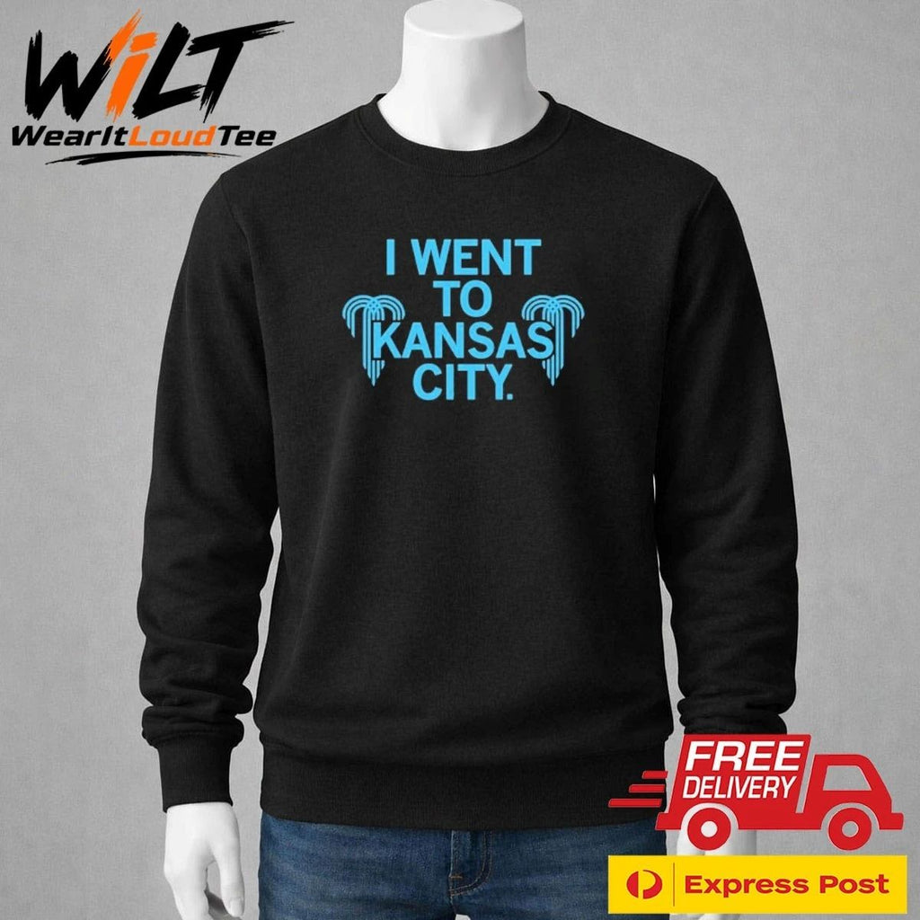 I Went To Kansas City Shirt