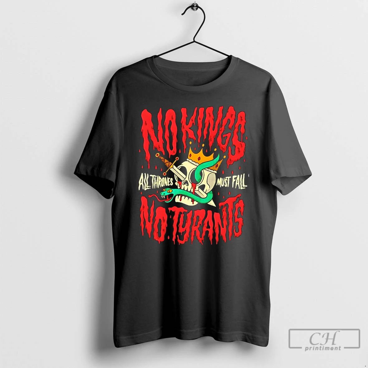 Premium No Kings All Thrones Must Fall No Tyrants