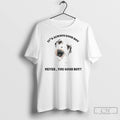 Classic Its Always Good Boy Never You Good Boy