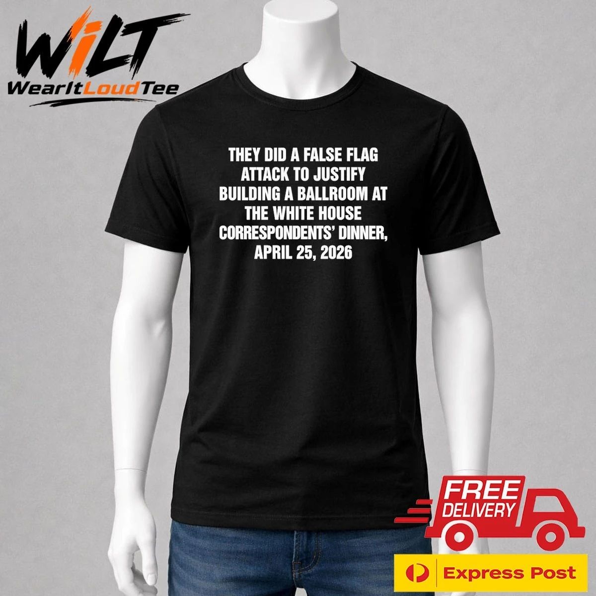 They Did A False Flag Attack In Order To Justify Building A Ballroom At The White House Correspondents’ Dinner, April 25, 2026 Shirt