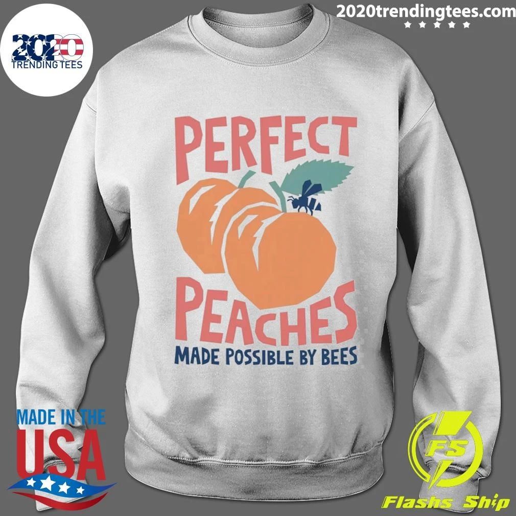 Perfect Peaches Made Possible By Bees Shirt