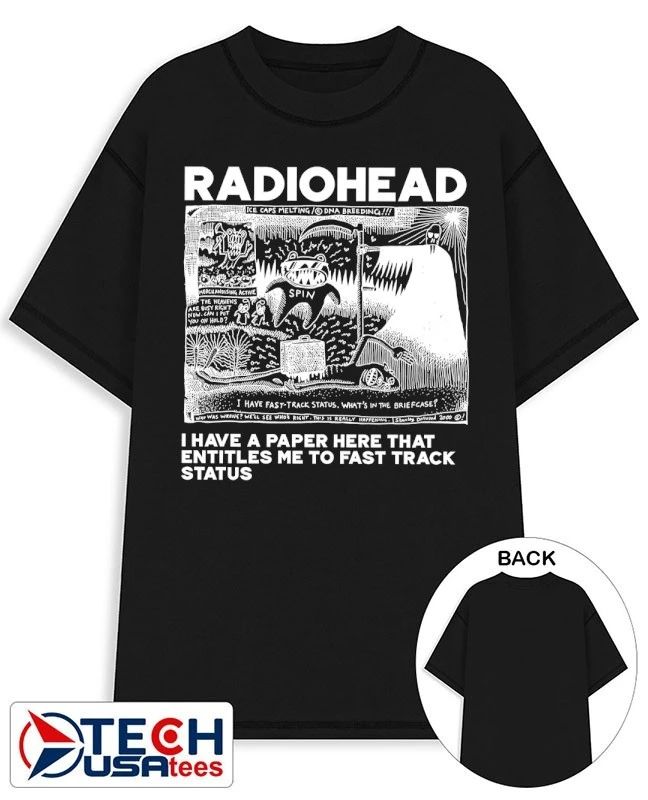 Radiohead I have a paper here that entitles me to fast track status shirt