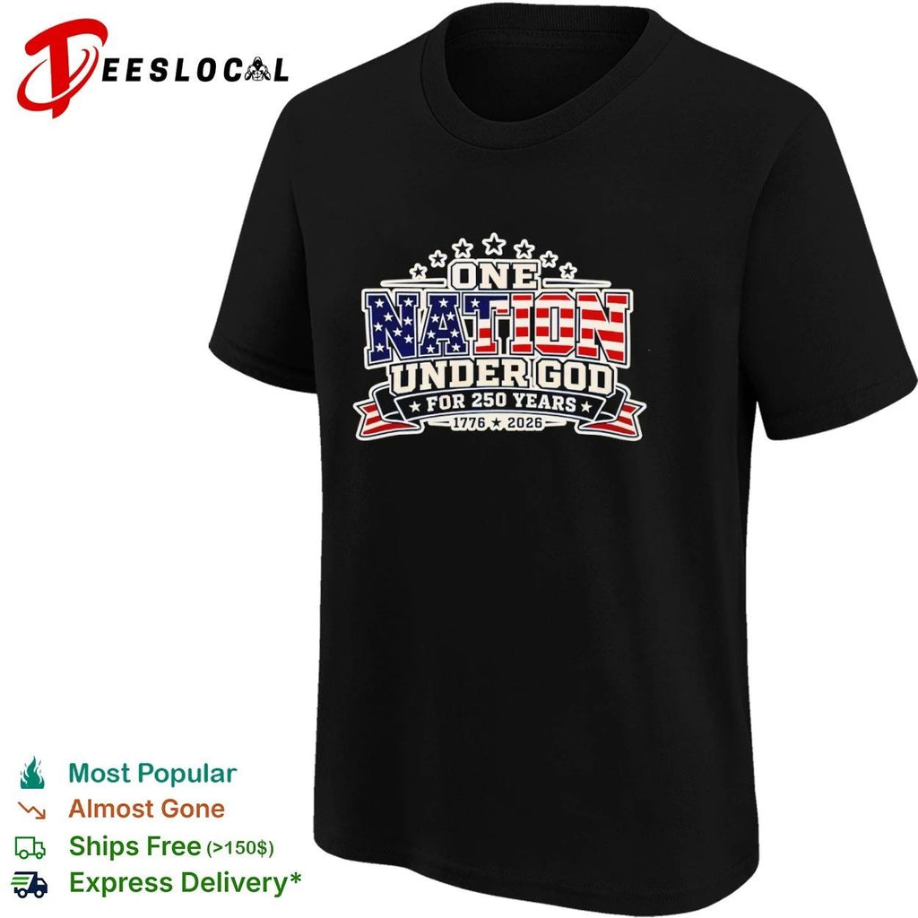 One Nation Under God for 250 Years 1776 2026 T-shirt