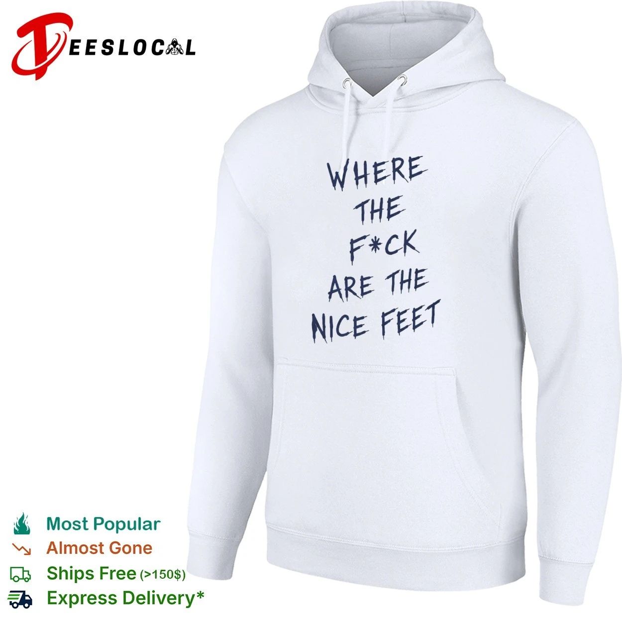 Where the F ck Are the Nice Feet funny T-shirt