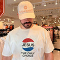 Jesus the Only Choice Christian Religious shirt