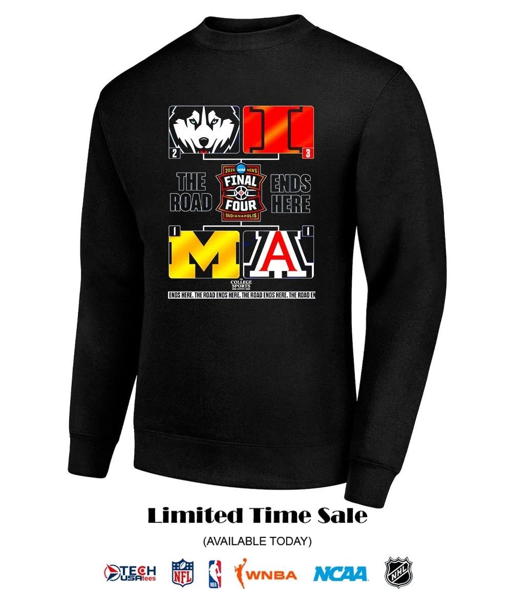 The Road Ends Here 4 Teams 2026 NCAA Men’s Final Four shirt