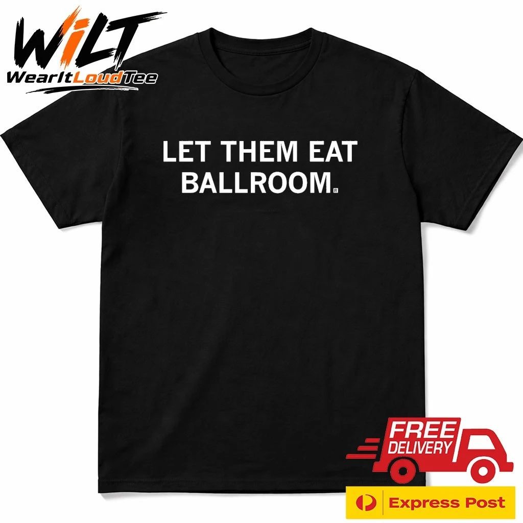 Let Them Eat Ballroom Shirt
