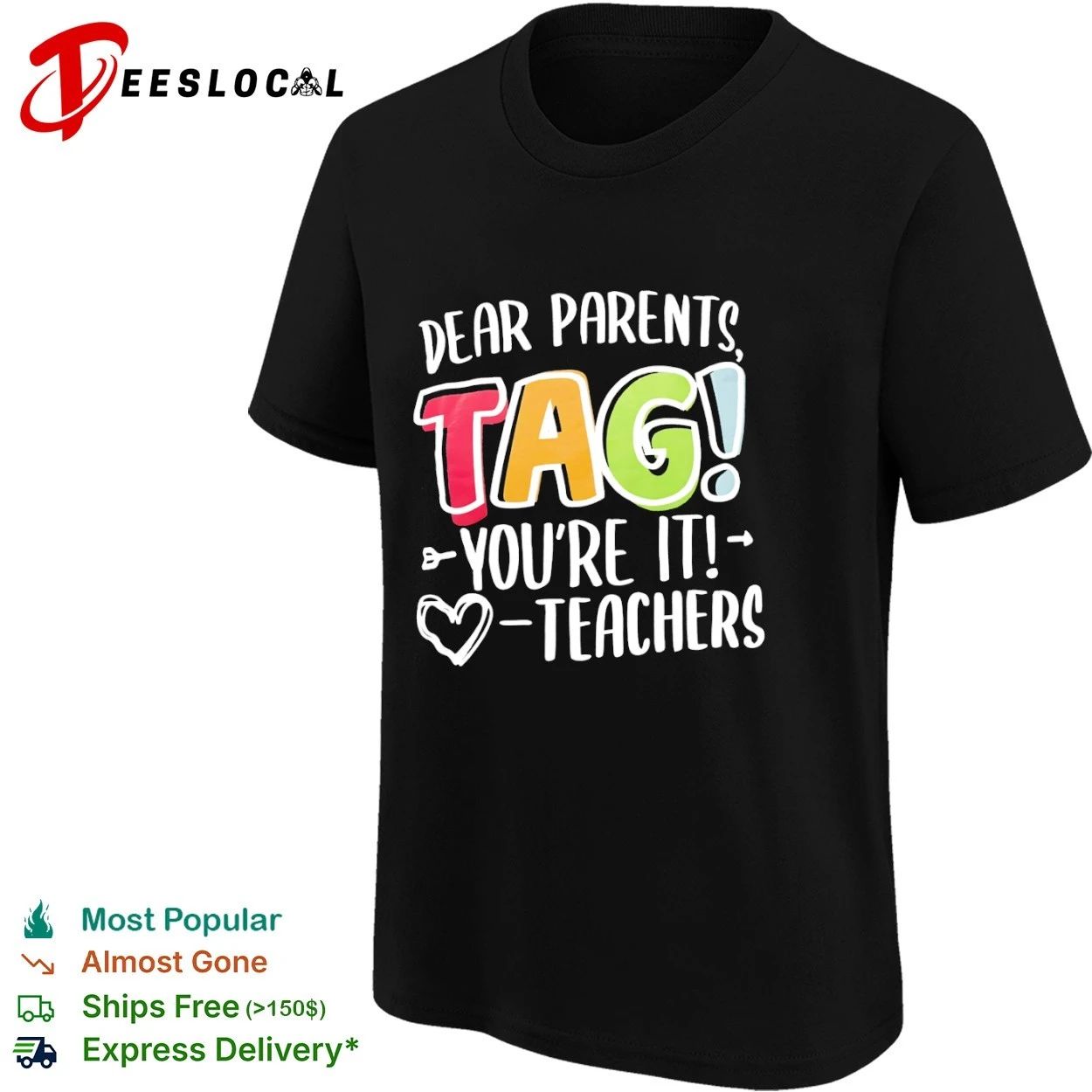 Dear Parents Tag You Are It Teachers teacher appreciation T-shirt