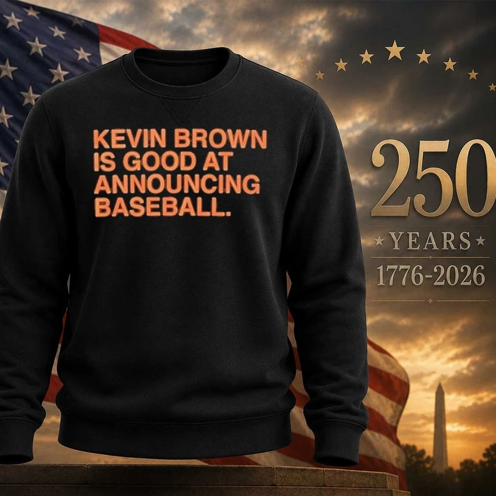Kevin Brown Is Good At Announcing Baseball Shirt