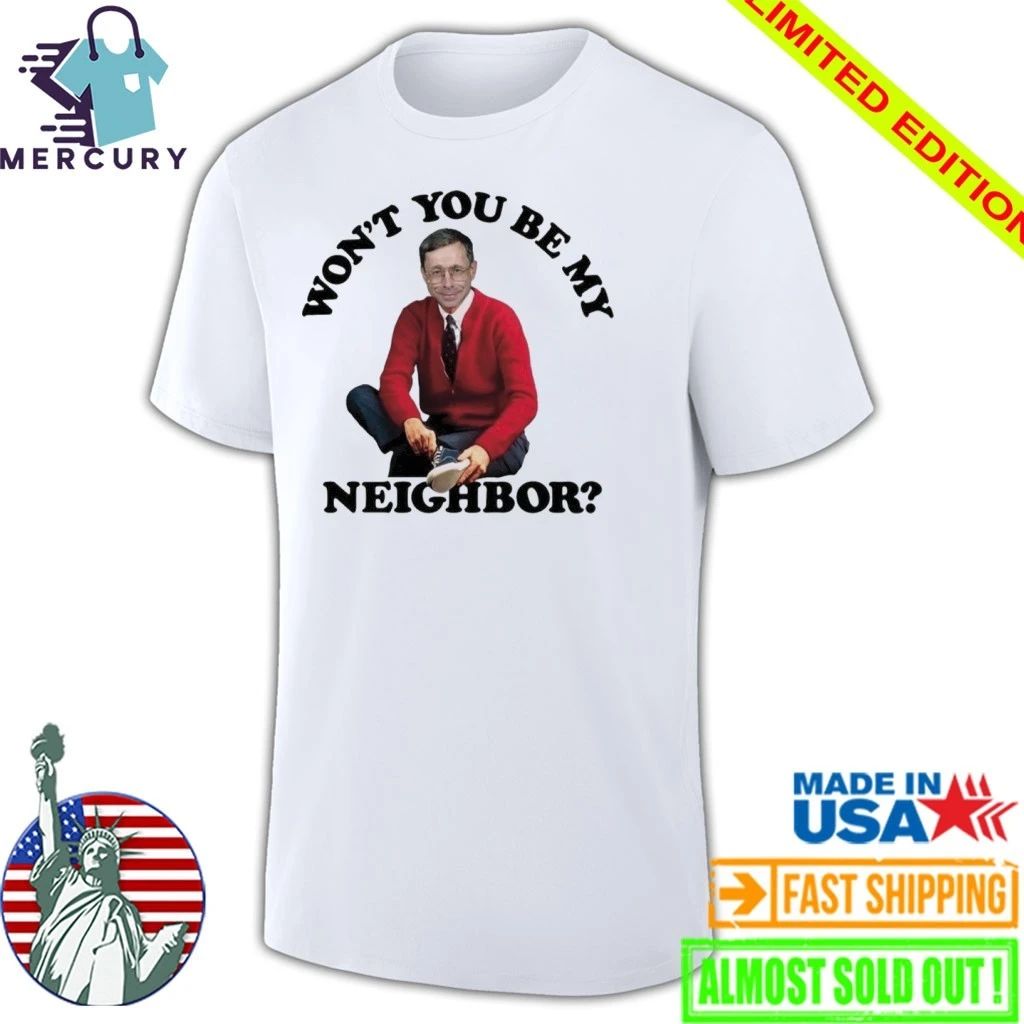 SGM Mike Vining Won’t You Be My Neighbor Shirt