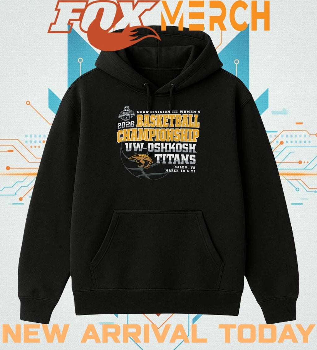UW-Oshkosh Titans 2026 NCAA Division III Women’s Basketball Championship Salem, VA march 19 &amp; 21 shirt