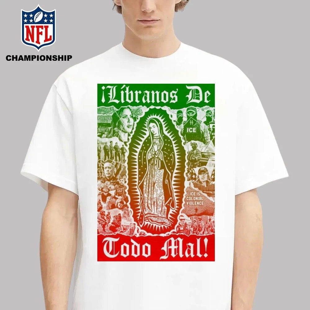 Virgencita Líbranos Ice Is Colonial Violence Poster Shirt