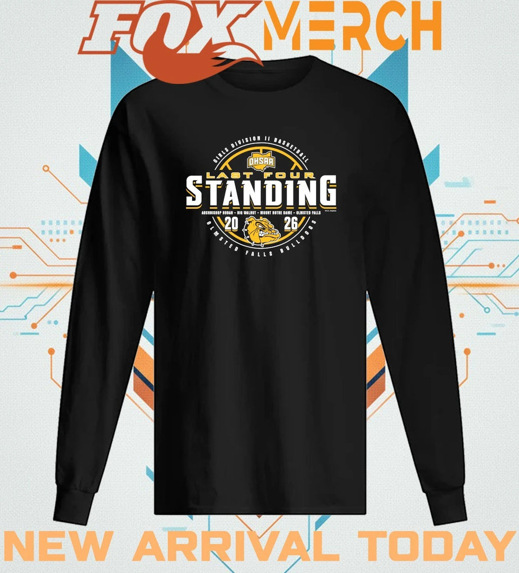 vOlmsted Falls Bulldogs 2026 OHSAA Girls Basketball D2 Last Four Standing t-shirt