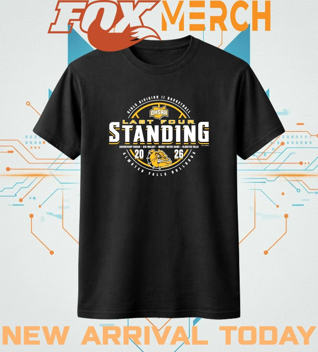 vOlmsted Falls Bulldogs 2026 OHSAA Girls Basketball D2 Last Four Standing t-shirt