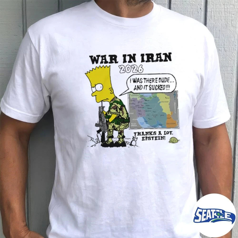 War In Iran 2026 Thanks A Lot, Epstein I Was There Dude And It Sucked shirt
