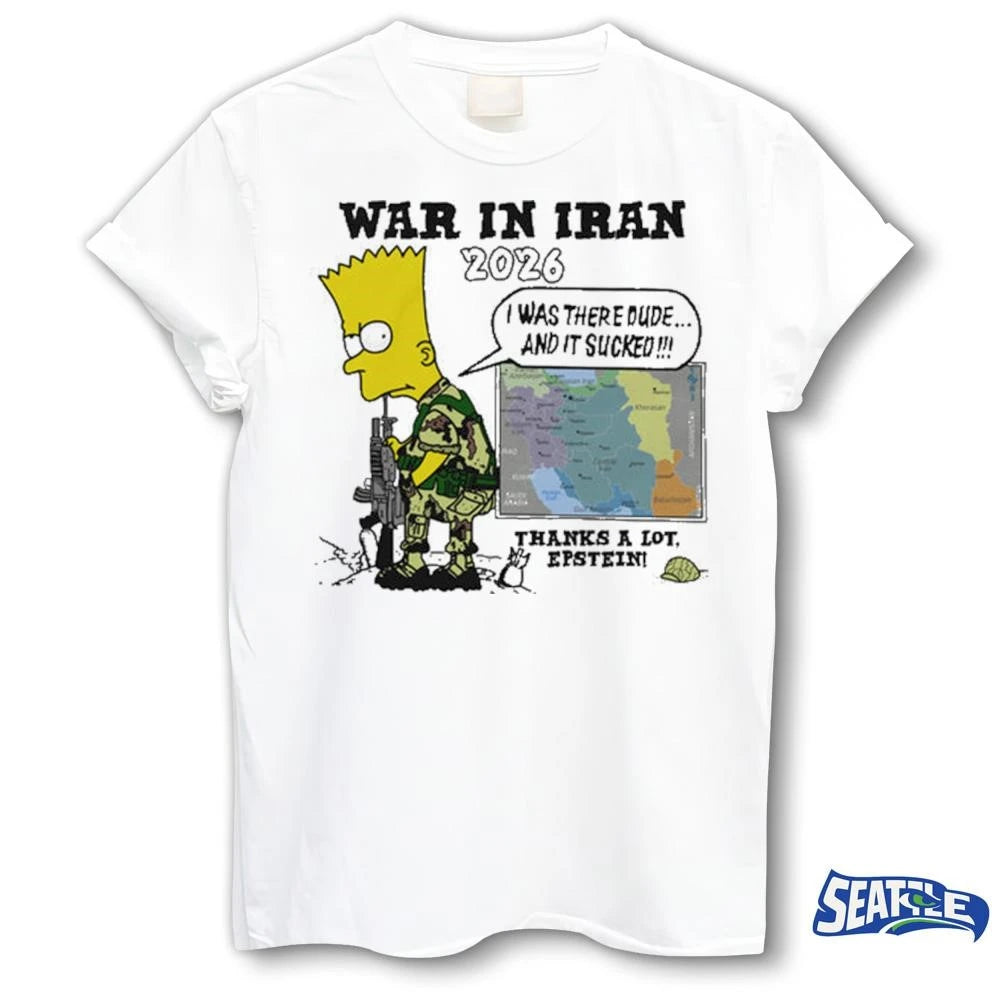 War In Iran 2026 Thanks A Lot, Epstein I Was There Dude And It Sucked shirt