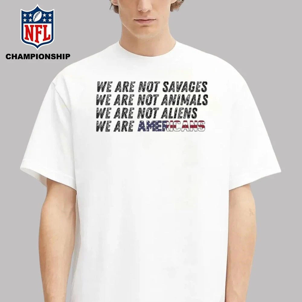 We Are Not Savages We Are Not Animals Bad Bunny ICE Out Shirt