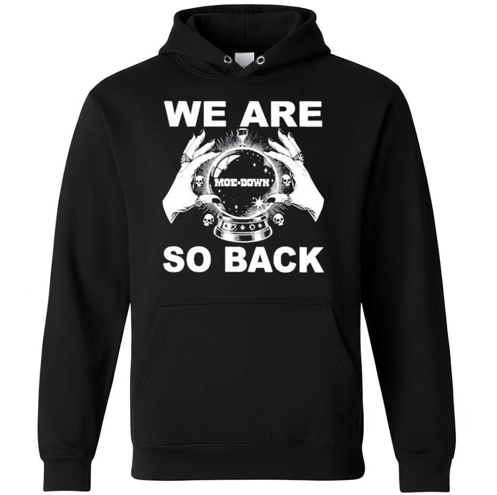 We Are So Back moe.down Shirt