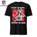 We Beat Em Before We’ll Beat Em Again Ice Shirt