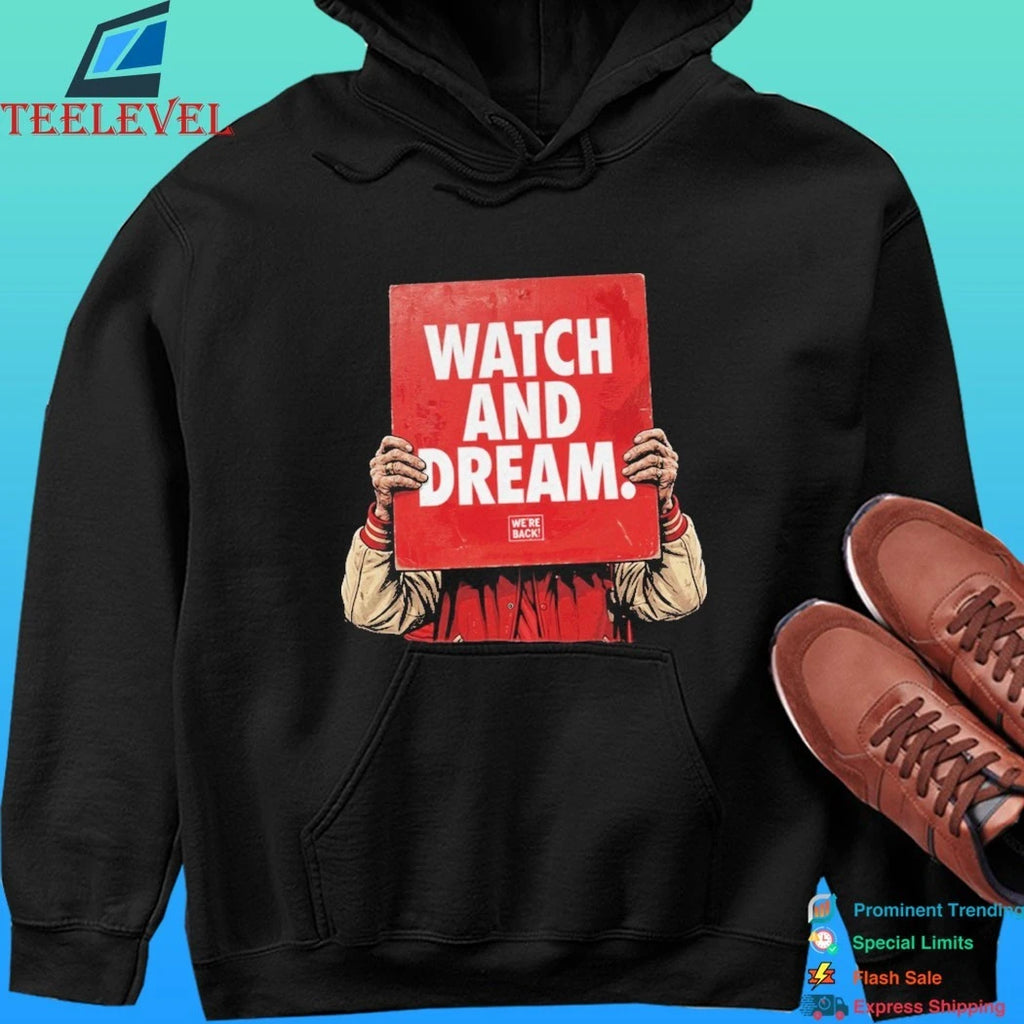 We’re Back Watch And Dream Sign Shirt