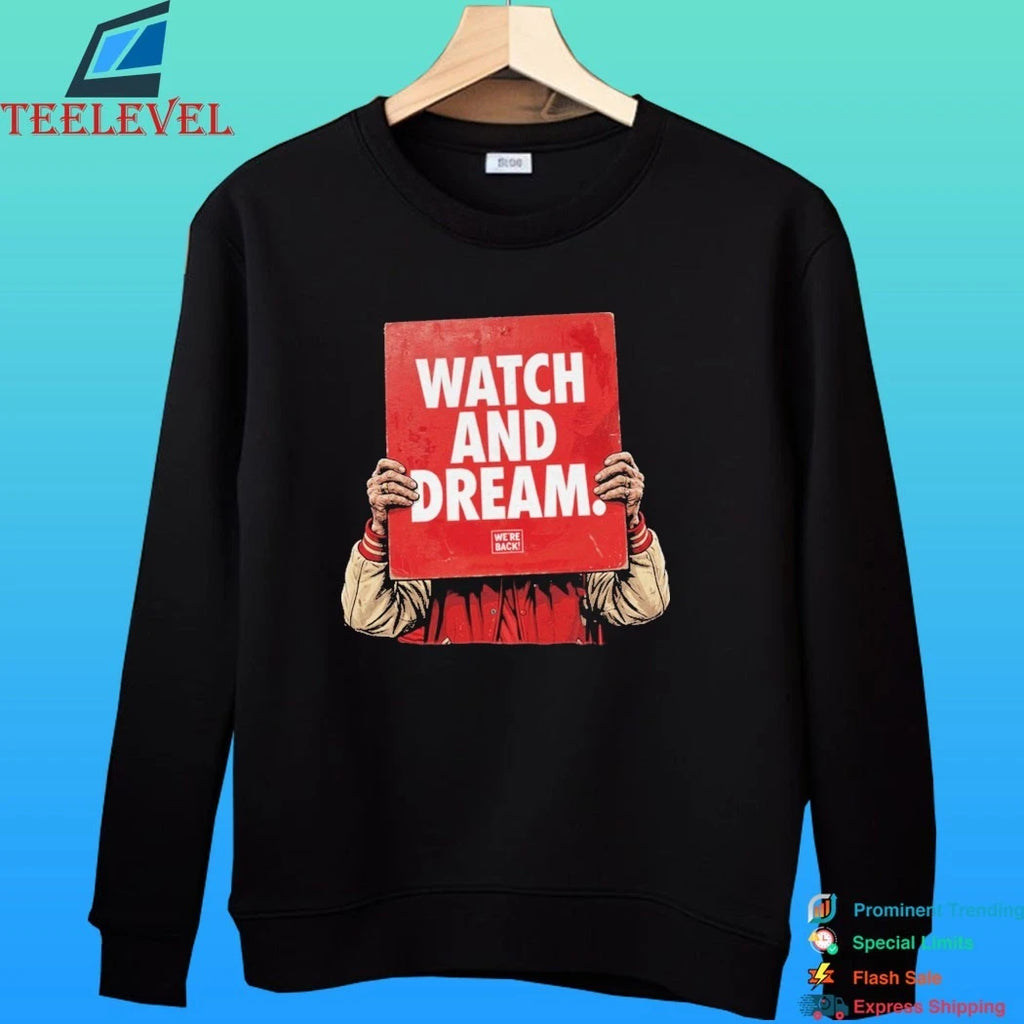 We’re Back Watch And Dream Sign Shirt