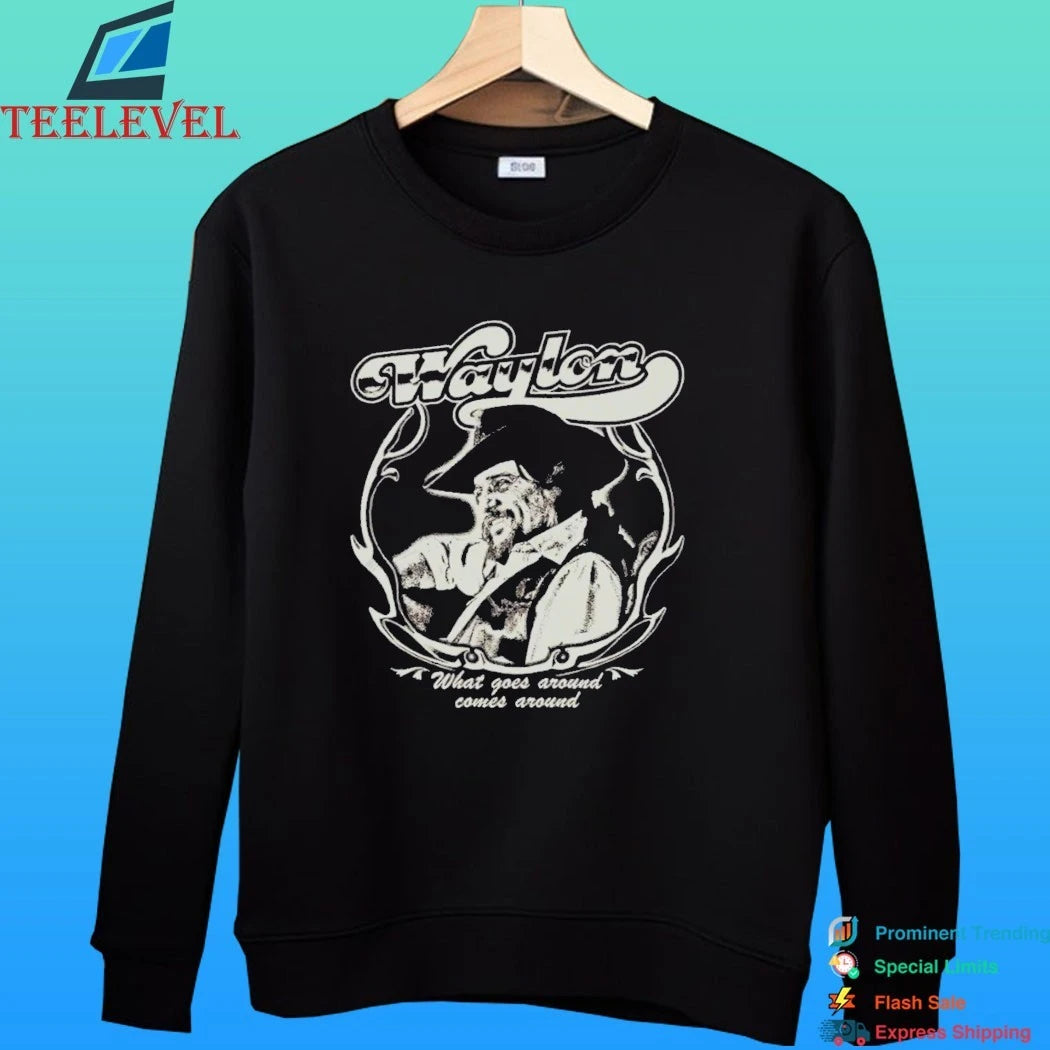 What Goes Around Comes Around Waylon Jennings Shirt