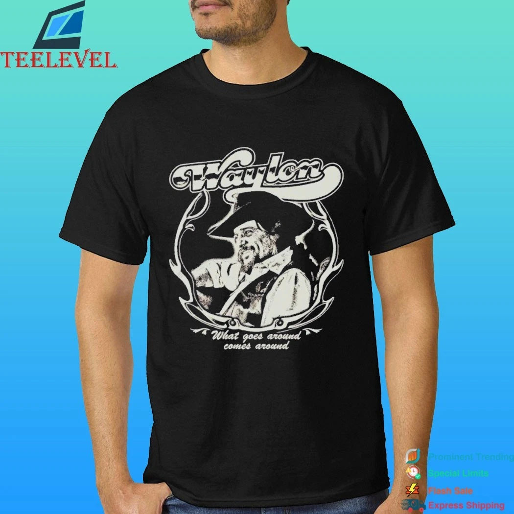 What Goes Around Comes Around Waylon Jennings Shirt