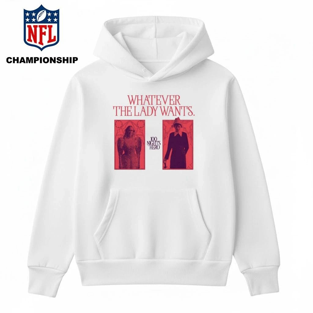 WHATEVER THE LADY WANTS 100 NIGHTS OF HERO Shirt