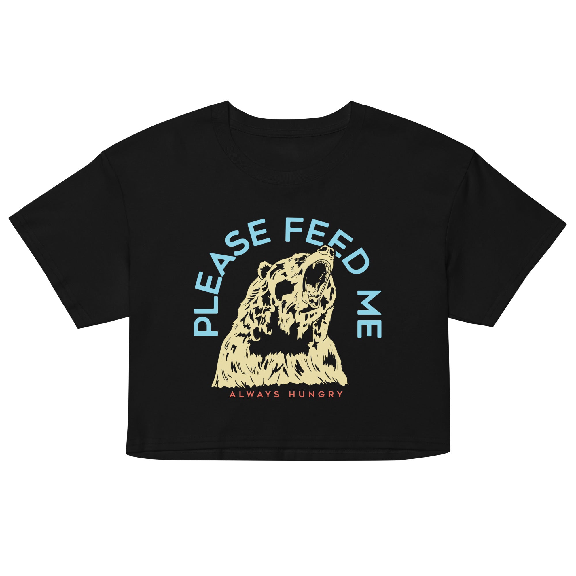 Please Feed Me, Always Hungry Women's Crop Tee