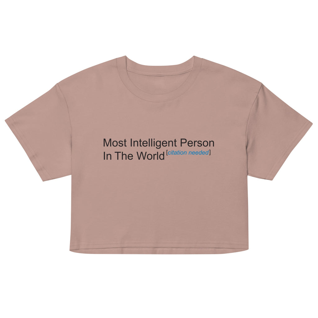 Most Intelligent Person in the World Citation Needed Women's Crop Tee