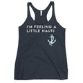 I'm Feeling A Little Nauti Women's Racerback Tank