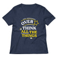 Over Think All The Things Women's V-Neck Tee