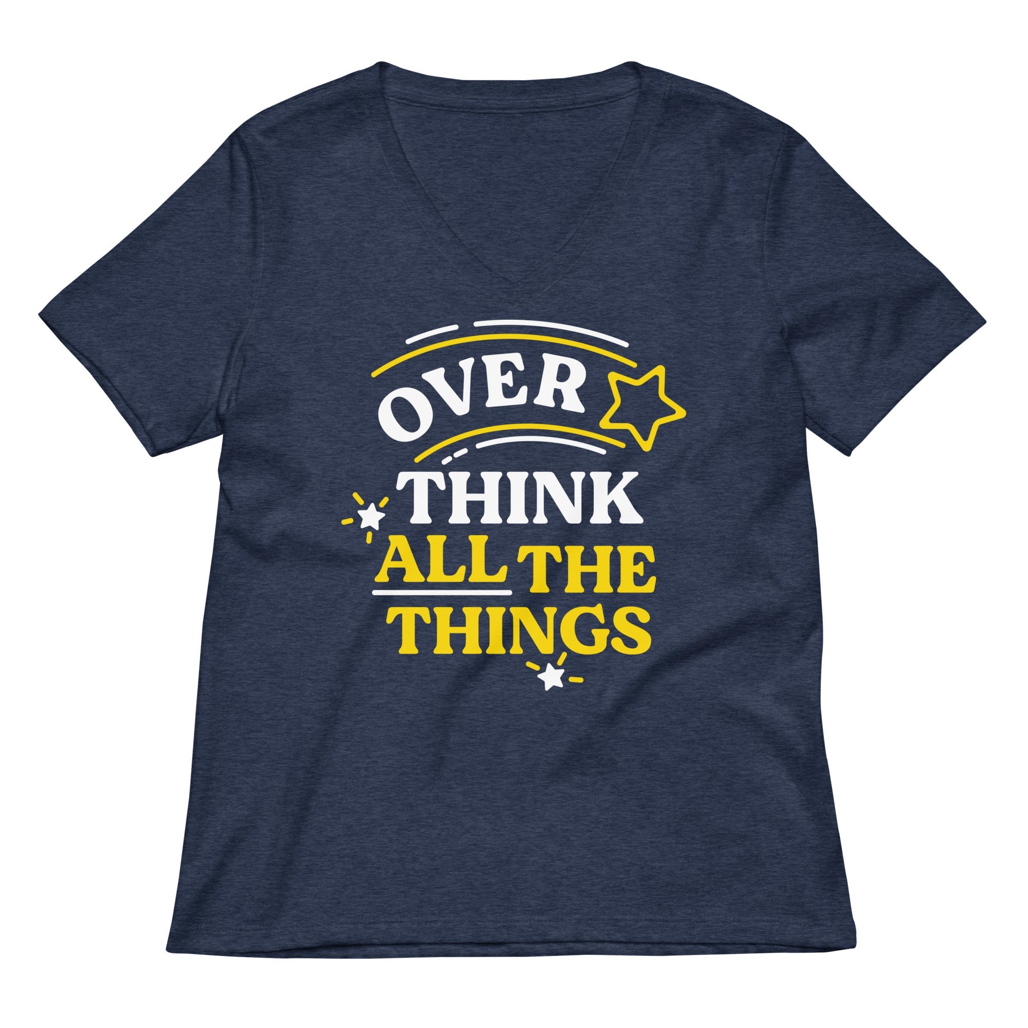 Over Think All The Things Women's V-Neck Tee