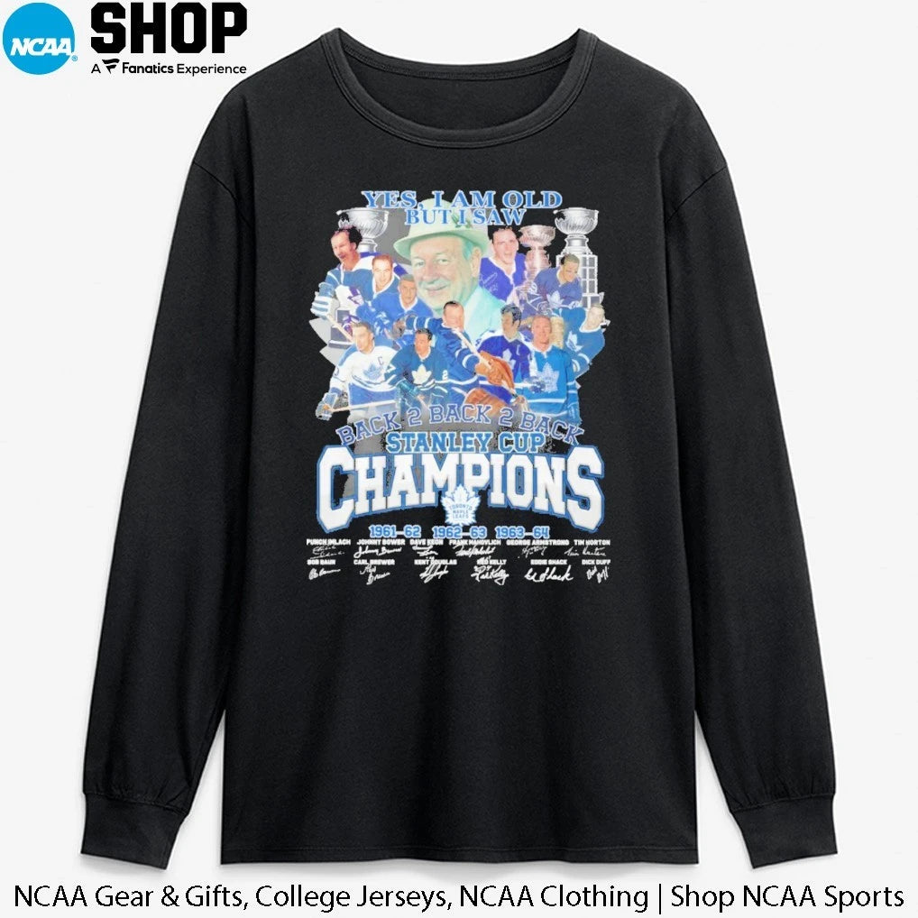 Yes Im Old But I Saw Toronto Maple Leafs Back 2 Back 2 Back Stanley Cup Champions Signatures T-Shirt